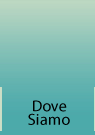 dove siamo